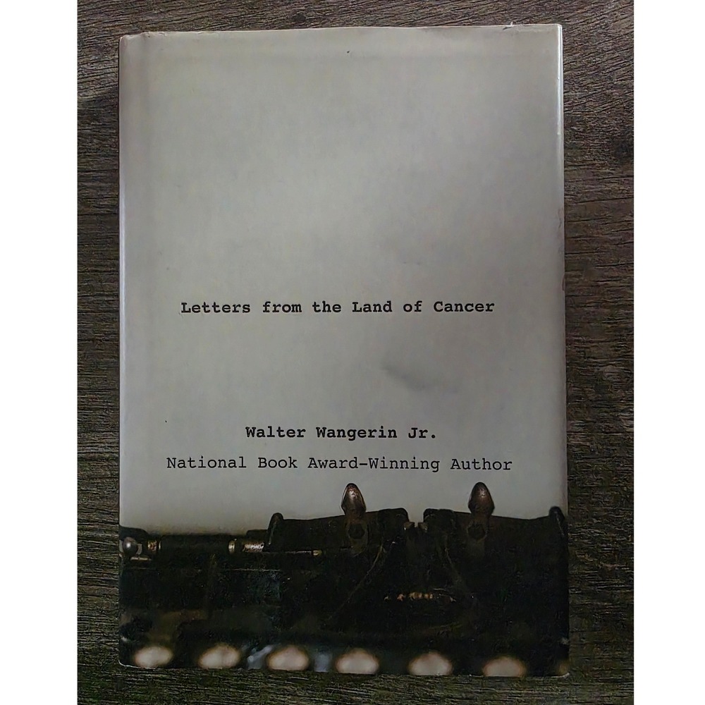 Letters from the Land of Cancer Walter Wangerin Jr Hardcover Zondervan 2010 Book